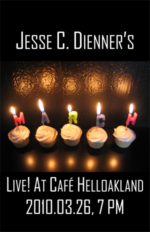 Poster 0000082 - Jesse C. Dienner - Live! At Cafe Helloakland - 2010.03.26 (Poster)